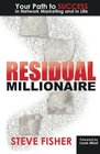 Residual Millionaire Your Path to SUCCESS in Network Marketing and in Life