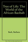 Tree of Life  The World of the African Baobab