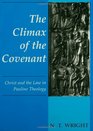 The Climax of the Covenant: Christ and the Law in Pauline Theology