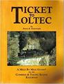 Ticket To Toltec A Mile By Mile Guide for the Cumbres  Toltec Scenic Railroad 2005 publication