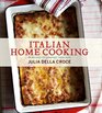 Italian Home Cooking 125 Recipes to Comfort Your Soul