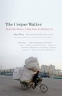 The Corpse Walker Real Life Stories China From the Bottom Up