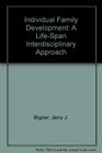 Individual and Family Development A LifeSpan Interdisciplinary Approach