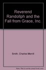 Reverend Randollph and the Fall from Grace Inc