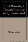 Ellis Rowan a flowerhunter in Queensland