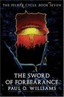 The Sword of Forbearance The Pelbar Cycle Book Seven
