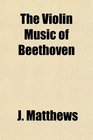 The Violin Music of Beethoven