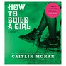 How to Build a Girl (Audio CD) (Unabridged)