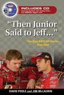 Then Junior Said to Jeff The Best Nascar Stories Ever Told