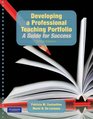 Developing a Professional Teaching Portfolio A Guide for Success