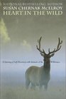 Heart in the Wild  A Journey of SelfDiscovery with Animals of the Wilderness