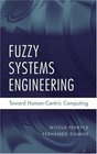 Fuzzy Systems Engineering Toward HumanCentric Computing