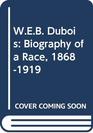 WEB Dubois Biography of a Race 18681919