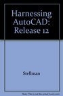 Harnessing AutoCAD R14 DOS  Release 12