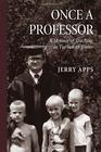 Once a Professor A Memoir of Teaching in Turbulent Times