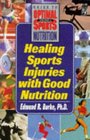 Healing Sports Injuries With Good Nutrition A Keats Sports Nutrition Guide