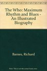 The  Who   Maximum Rhythm and Blues  An Illustrated Biography
