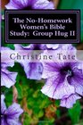 The NoHomework Women's Bible Study  Group Hug II