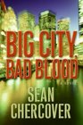 Big City Bad Blood A Novel