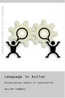 Language in Action Psychological Models of Conversation