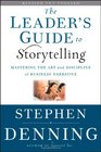 The Leader's Guide to Storytelling: Mastering the Art and Discipline of Business Narrative (J-B US non-Franchise Leadership)