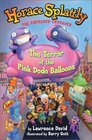 Horace Splattly the Cupcake Crusader The Terror of the Pink Dodo Balloons  The Terror of the Pink Dodo Balloons