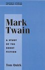 Mark Twain A Study of the Short Fiction