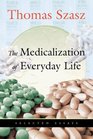 The Medicalization of Everyday Life Selected Essays
