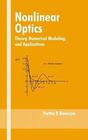 Nonlinear Optics Theory Numerical Modeling and Applications