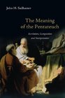 The Meaning of the Pentateuch Revelation Composition and Interpretation