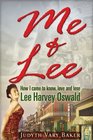 Me  Lee How I Came to Know Love and Lose Lee Harvey Oswald