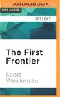 The First Frontier The Forgotten History of Struggle Savagery and Endurance in Early America