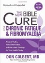 The New Bible Cure for Chronic Fatigue and Fibromyalgia Ancient truths natural remedies and the latest findings for your health today