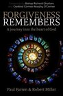 Forgiveness Remembers A Journey into the Heart of God
