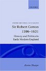 Sir Robert Cotton 15861631 History and Politics in Early Modern England