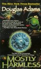 Mostly Harmless (Hitchhiker's Guide, Bk 5)