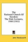 The National Church Of Sweden The Hale Lectures 1910
