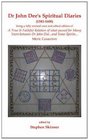 Dr John Dee's Spiritual Diaries  A True  Faithful Relation of What Passed for Many Yeers Between Dr John Dee  Some SpiritsRevised Edition