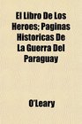 El Libro De Los Hroes Pginas Histricas De La Guerra Del Paraguay