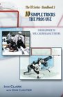 10 Simple Tricks the Pros Use for Beginner through NHL Caliber Goaltenders