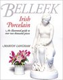 Belleek Irish Porcelain: An Illustrated Guide to over Two Thousand Pieces