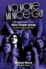 No More Mr Nice Guy The inside story of the Alice Cooper Group