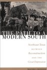 The Path to a Modern South Northeast Texas between Reconstruction and the Great Depression