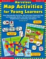Marvelous Map Activities for Young Learners Easy Reproducible Activities That Introduce Important Map and Geography Skills and Help Kids Explore Their Neighborhood Community and Beyond