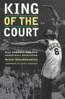 King of the Court Bill Russell and the Basketball Revolution