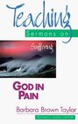 God in Pain Teaching Sermons on Suffering