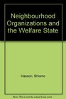 Neighbourhood Organizations and the Welfare State