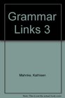 Grammar Links Level 3 Workbook Volume A