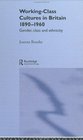 WorkingClass Cultures in Britain 18901960 Gender Class and Ethnicity