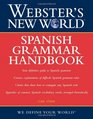 Webster's New WorldSpanish Grammar Handbook